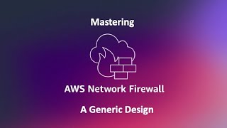 Mastering AWS Network Firewall with Design template
