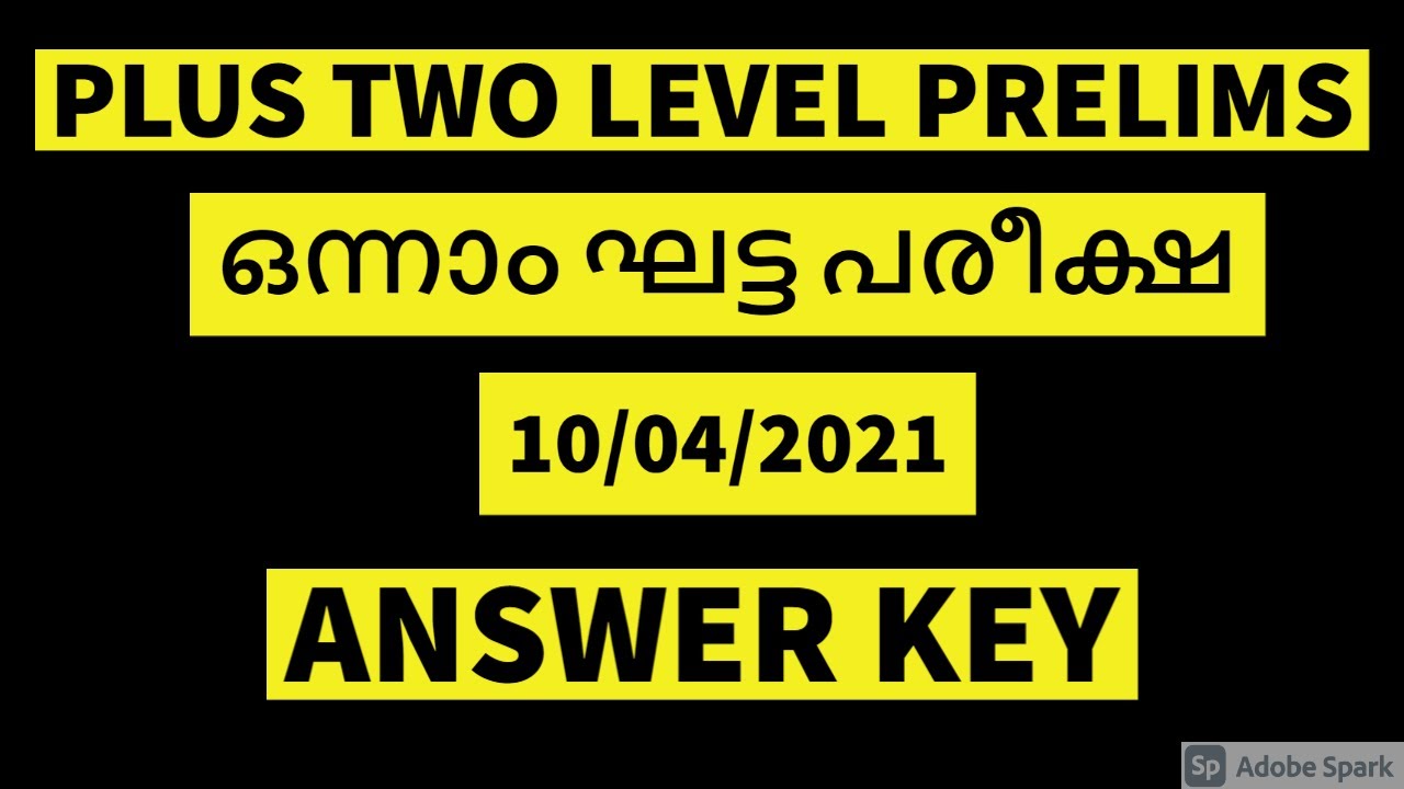 PLUS TWO LEVEL PRELIMINARY EXAM ANSWER KEY - KERALA PSC - 10-04-2021 ...