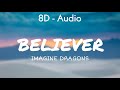 Imagine dragons  believer lyrics 8d  audio