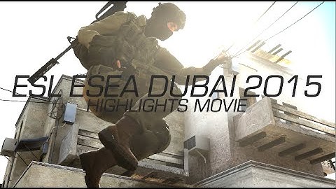 CS:GO ESL ESEA Dubai Invitational 2015 (Highlights/Fragmovie)