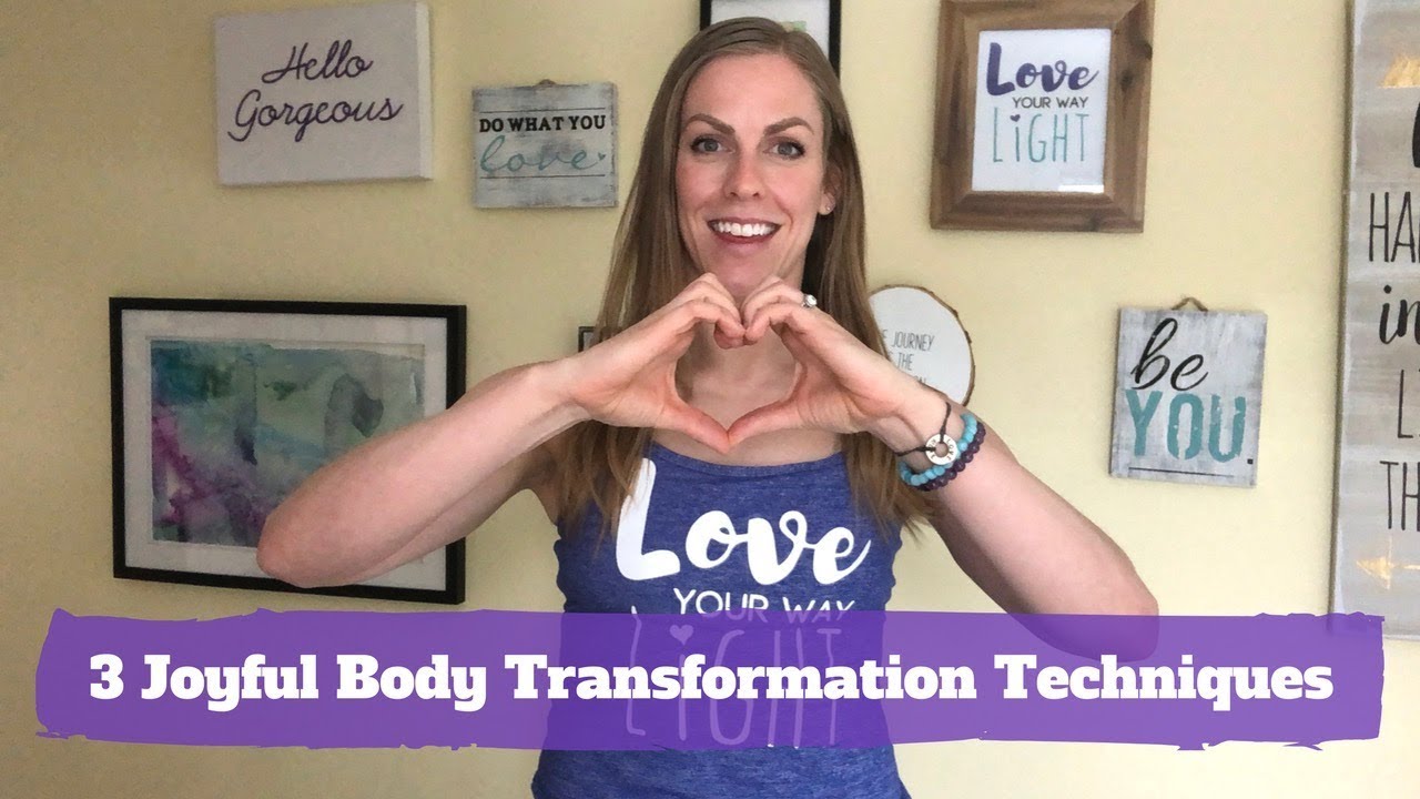 3 Loving Techniques for Joyful and LASTING Body Transformation - YouTube
