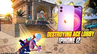 DESTROYING ACE LOBBY WITH IPHONE 12| IPHONE124 FINGER+GYRO