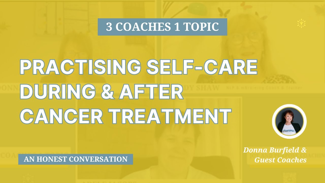 Practising Self-Care During & After Cancer Treatment | E29