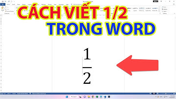 Cách Viết 1/2 Trong Word Vô Cùng Dễ Dàng