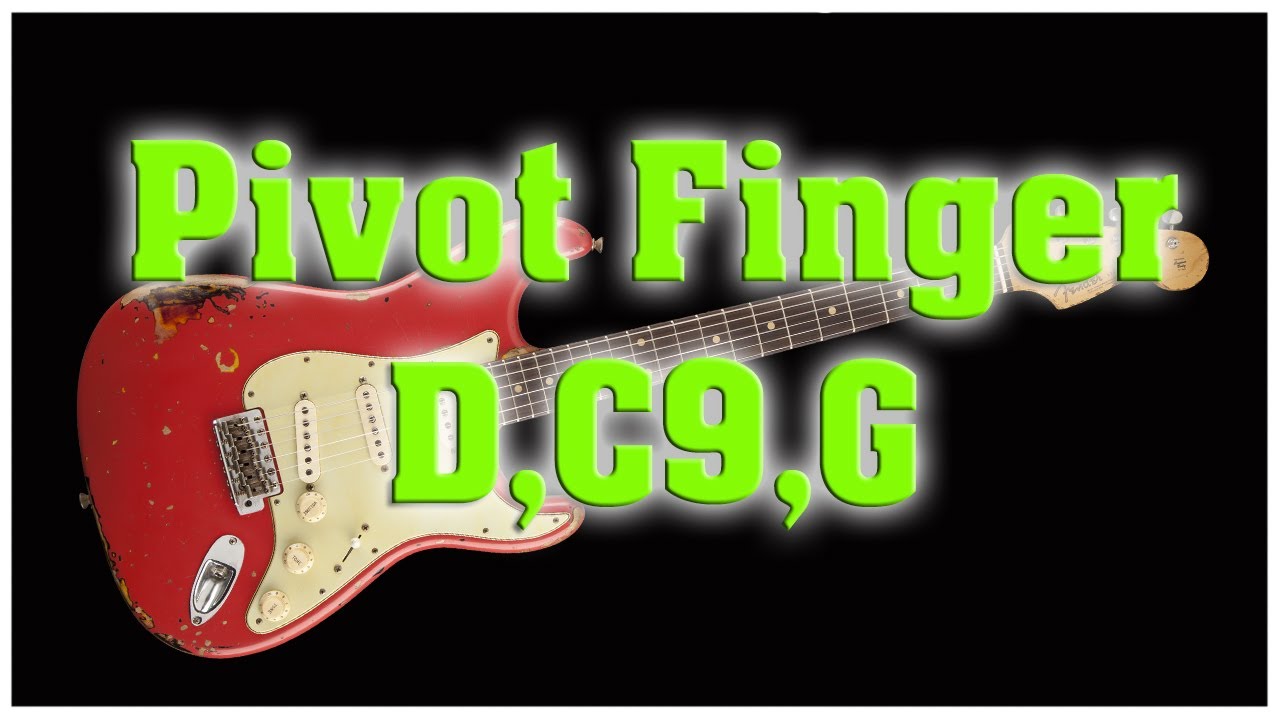 Pivot Finger D,C9,G - YouTube