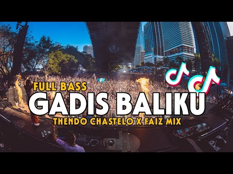 DJ KULIHAT KUPANDANG SEKELILING - GADIS BALIKU (FULL BASS) THENDO CHASTELO X FAIZ MIX REMIX 2024‼️
