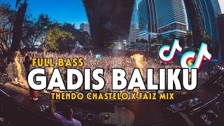 Dj Kulihat Kupandang Sekeliling - Gadis Baliku Full Bass Thendo Chastelo X Faiz Mix Remix 2024