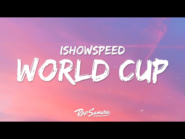 IShowSpeed - World Cup (Lyrics) class=