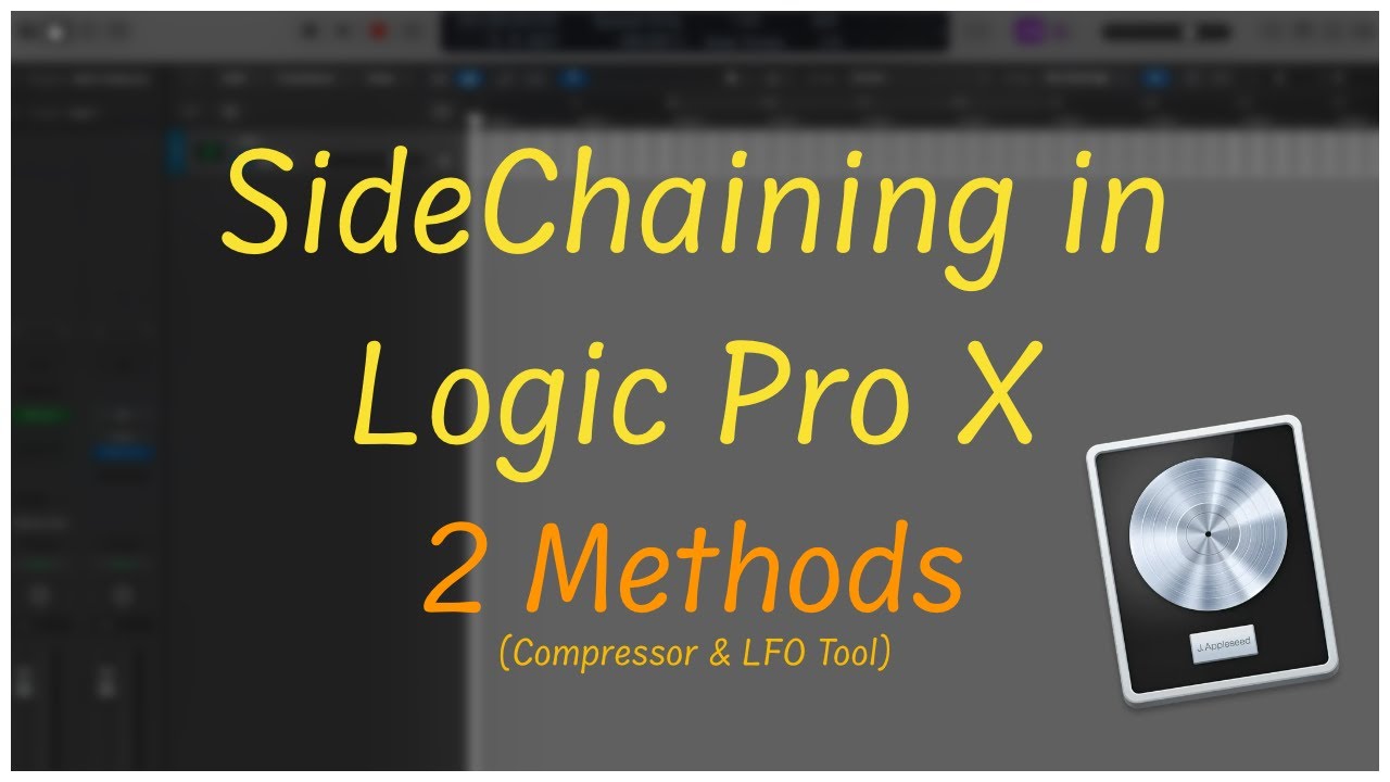 How to SideChain in Logic Pro X | 2 Methods | Compressor & LFO Tool