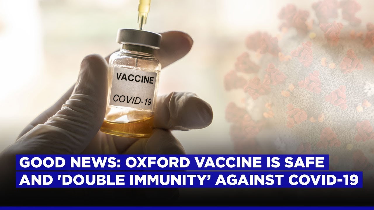 Coronavirus Vaccine Update: Oxford COVID-19 Vaccine Early ...