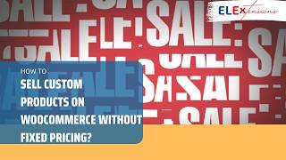 How to Sell Custom Products on WooCommerce Without Fixed Pricing