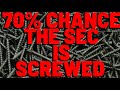 70% Chance The SEC Is SCREWED: Report