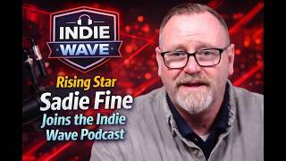 Rising Star Sadie Fine Joins the Indie Wave Podcast || This Tuesday at 2PM || The Indie Wave