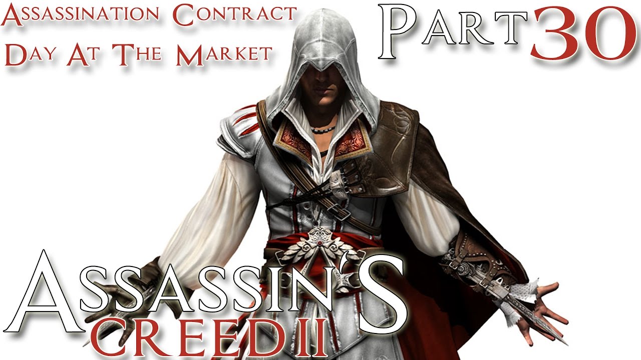Assassin s Creed II Walkthrough Part 30 Day At The Market HD 1080p 60fps YouTube assassin-s-creed-ii-walkthrough-part-30-day-at-the-market-hd-1080p-60fps-youtube