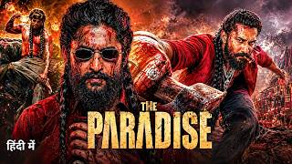  THE PARADISE (2026) 🔥 | Nani | Hindi Dubbed Movie | Full HD Action Movie News
