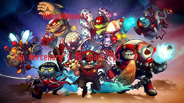 Awesomenauts - Top mercenary