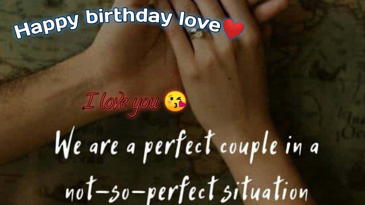 Happy birthday love status song whatsapp status Birthday wishes for
