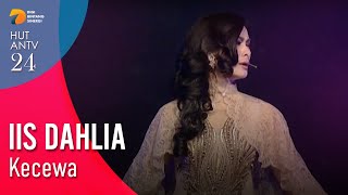 IIS DAHLIA - Kecewa | HUT ANTV 24