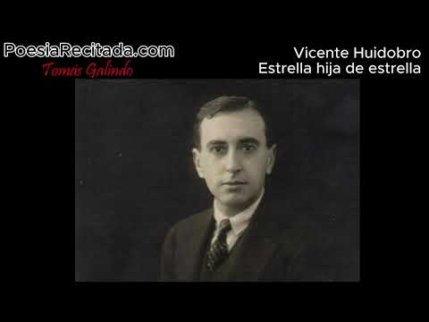 Vicente Huidobro - Estrella hija de estrella