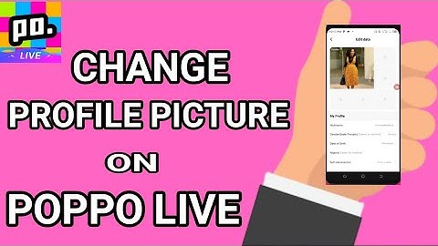 How to Change Profile Picture on Poppo Live