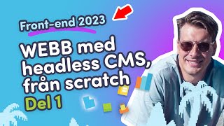 Lär dig bygga en hemsida med Easyweb headless CMS + API och egen HTML 2023 - del 1