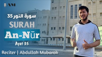 Surah An-Nur Ayat 35 | سورة النور ٣٥ | Abdullah Mubarok | عبد الله مبارك