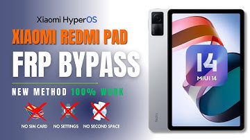 Xiaomi Redmi Pad FRP Unlock/Bypass MIUI 14 Android 14/15 ✅