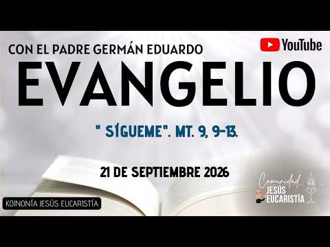 GOSPEL FOR TODAY, MONDAY, SEPTEMBER 21, 2026. WITH FATHER GERMÁN EDUARDO