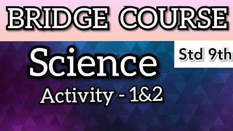 9th Bridge Course | Science  | Activity  1, 2 | 9 वी चा सेतू अभ्यासक्रम | विज्ञान 1 |Maharashtra|