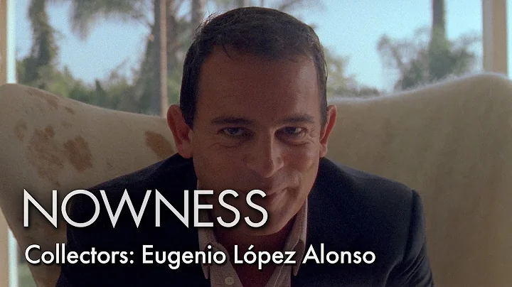 Collectors: Eugenio Lpez Alonso