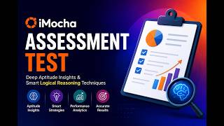 iMocha Assessment Test | Deep Aptitude Insights &amp; Smart Logical Reasoning Techniques
