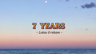 LUKAS GRAHAM - 7 YEARS (Lyrics)