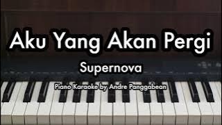 Download lagu Aku Yang Akan Pergi - Supernova | Piano Karaoke by Andre Panggabean