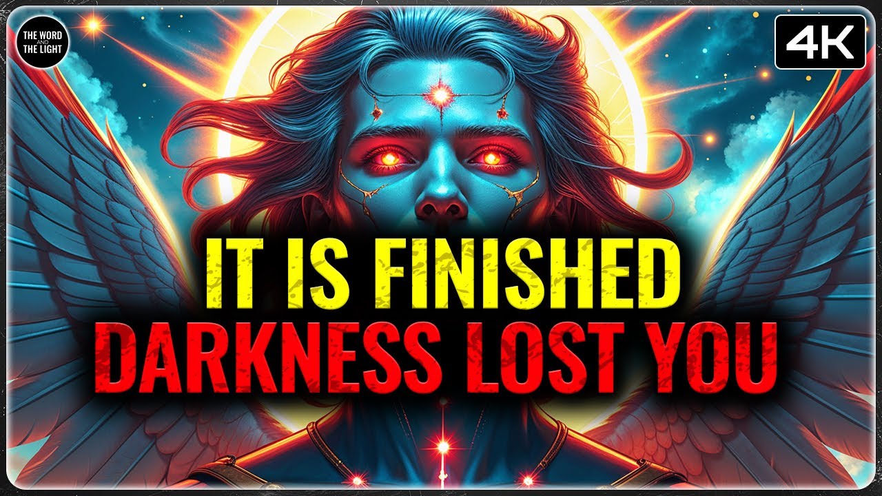 CHOSEN ONES: IT IS FINISHED — DARKNESS WILL NEVER TOUCH YOU AGAIN