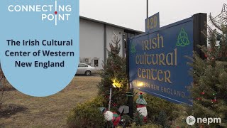 The Irish Cultural Center of Western New England | Connecting Point | Mar. 9, 2023