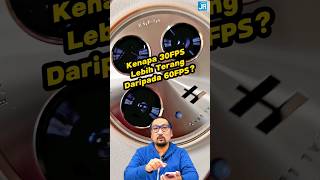 Rekam Video 30fps Bisa Lebih Terang dari 60fps? Rekam Video 30fps Bisa Lebih Terang dari 60fps?