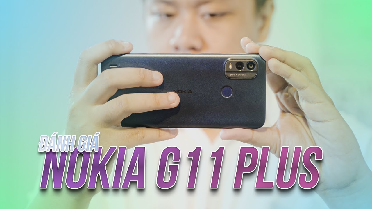 Đánh giá Nokia G11 Plus: Màn 90hz với 3 triệu???