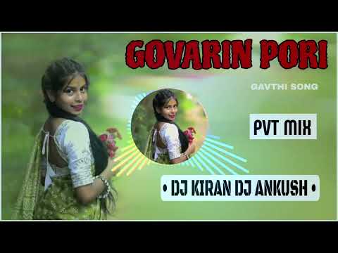 GOVARIN PORI || GAVTHI SONG 2026 || PVT MIX || DJ KIRAN DJ ANKUSH