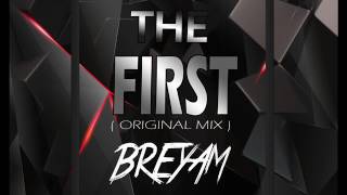 The First -  Breyam  (Original Mix)