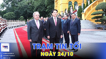 Trạm tin tối 24/10: Lễ đón chính thức Tổng Thư ký Liên hợp quốc António Guterres - VNAMedia