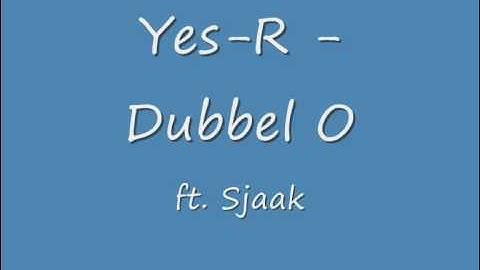 Yes-R ft Sjaak - Dubbel O