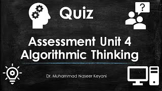 Computer Learning Course: Self Assessment Unit 4: Algorithmic Thinking. Assess your learning