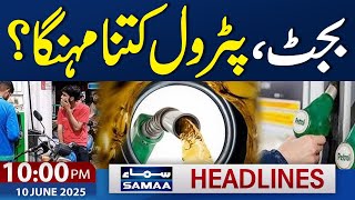 Budget 2025-26 | Latest Petrol Price | 10 PM Headlines | 10 June 2025 | SAMAA TV