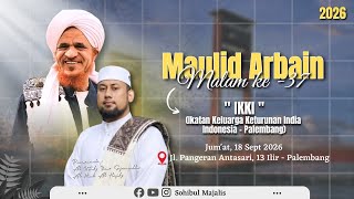 🔴 [ LIVE ] MAULID ARBAIN MALAM KE - 37 | IKKI (IKATAN KELUARGA KETURUNAN INDIA INDONESIA)