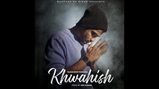 Khwahish lyrics | Munawar Faruqui | FAB music