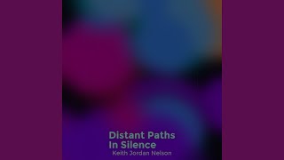 Distant Paths In Silence