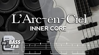 INNER CORE / L'ARC-EN-CIEL【BASS TAB】| WITH PDF FILE 