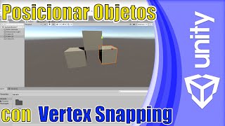 Celebrity Unity Tutorial: Posicionar Objetos con Vertex Snapping Profile