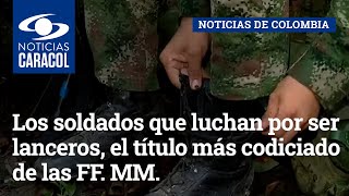 Los soldados que luchan por ser lanceros, el título más codiciado de las FF. MM. screenshot 2