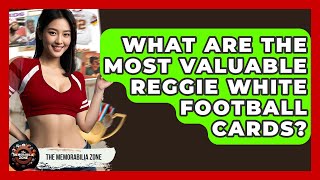 What Are The Most Valuable Reggie White Football Cards? - The Memorabilia Zone